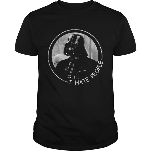 Darth Vader i hate people Star Wars shirt