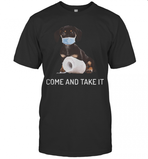 Daschund Come And Take It Toilet Paper Covid 19 Coronavirus T-Shirt Daschund Come And Take It Toilet Paper Covid 19 Coronavirus T-Shirt