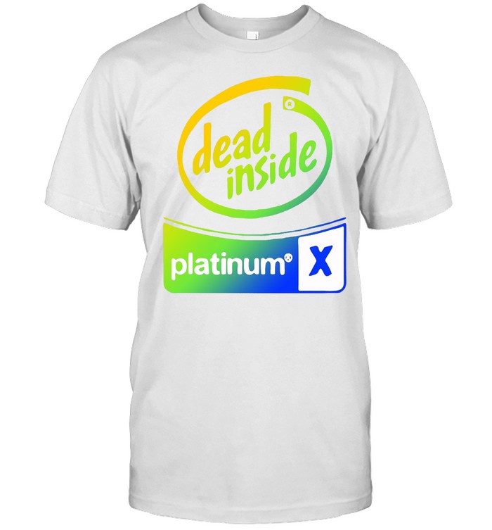 Dead Inside Platinum X T-shirt Dead Inside Platinum X T-shirt