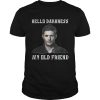 Deanmon Supernatural Hello Darkness my old friend shirt