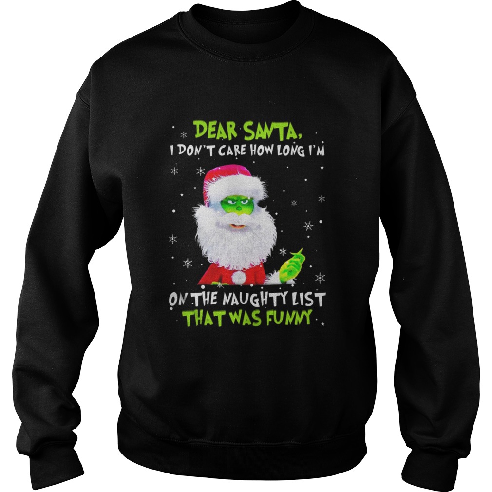 Dear Santa I Dont Care How Long Im On The Naughty List That Was Funny Shirt Dear Santa I Dont Care How Long Im On The Naughty List That Was Funny Shirt