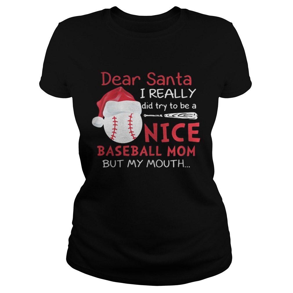Dear Santa I really did try to be a nice baseball mom shirt Dear Santa I really did try to be a nice baseball mom shirt