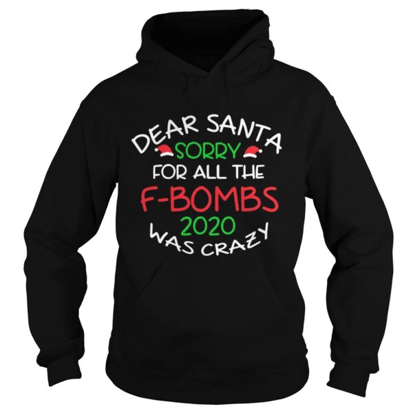 Dear Santa Sorry For All The F Bombs 2020 Was Crazy shirt