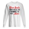 Dear Santa sorry for all the F-bombs this year I’m a Mom shirt