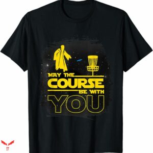 Disc Golf T-shirt Be With You
