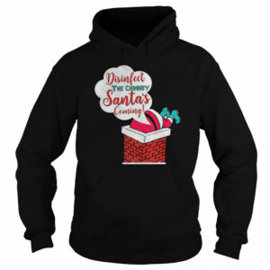 Disinfect The Chimney Santa's Coming Quarantine shirt 3