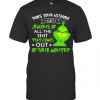 Does Your Asshole Get Jealous Of All The Shit That Comes Out Of Your Mouth Grinch T-Shirt