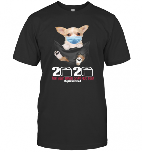 Dog Wear Mask 2020 The Year When Shit Got Real Quarantined T-Shirt Dog Wear Mask 2020 The Year When Shit Got Real Quarantined T-Shirt