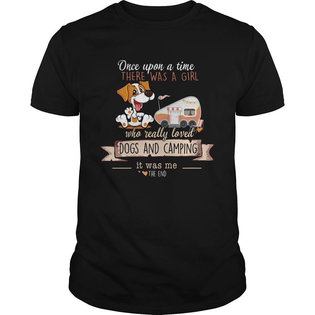 Dogs And Camping Once Upon A Time There Was A Girl Who Rally Loved shirt Dogs And Camping Once Upon A Time There Was A Girl Who Rally Loved shirt