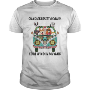 Dogs and Hippie girl On a dark desert highway cool wind in my hair shirt