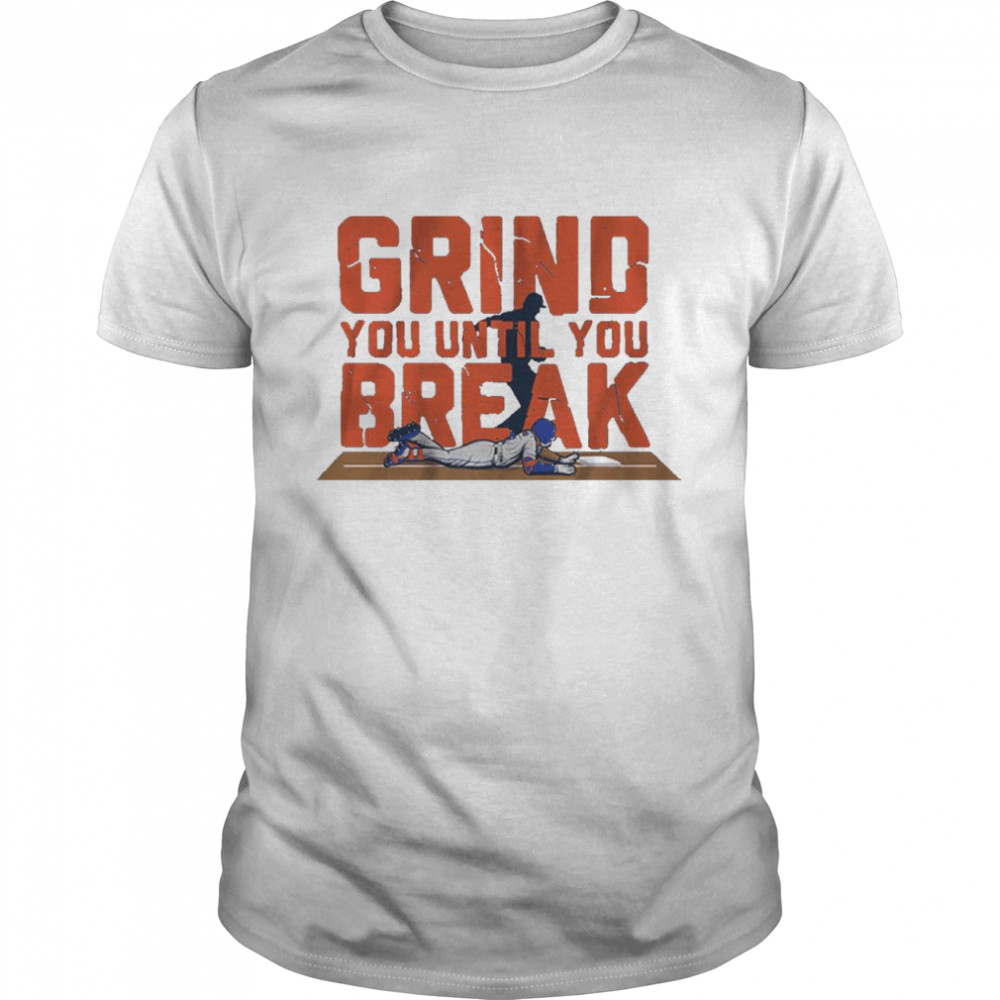 Dom Smith Grind You Until You Break shirt Dom Smith Grind You Until You Break shirt