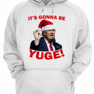 Donald Trump it's gonna be Yuge Christmas shirt 3