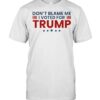 Dont blame me I voted for trump american flag shirt