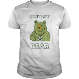 Dont care Bear Weed shirt