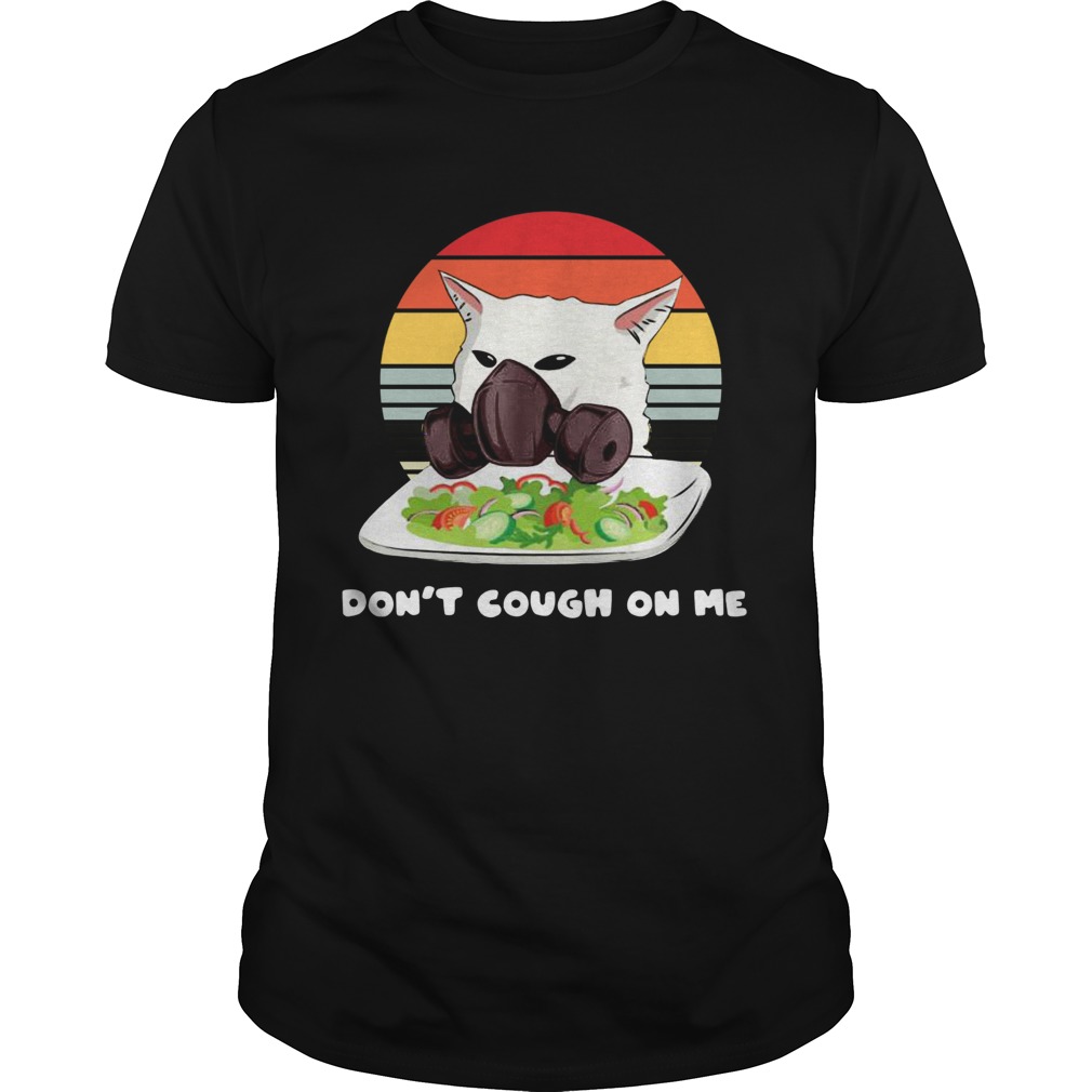 Dont cough On Me Woman Yelling Cat Mark Vintage shirt Dont cough On Me Woman Yelling Cat Mark Vintage shirt