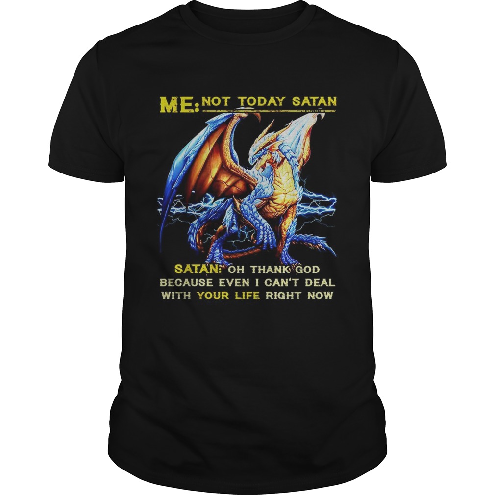 Dragon Me not to day Santa Santa oh thank God because I even I cant deal shirt Dragon Me not to day Santa Santa oh thank God because I even I cant deal shirt