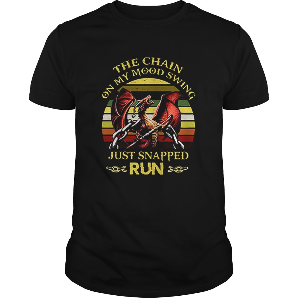 Dragon The chain on my Mood Swing just snapped run vintage shirt Dragon The chain on my Mood Swing just snapped run vintage shirt