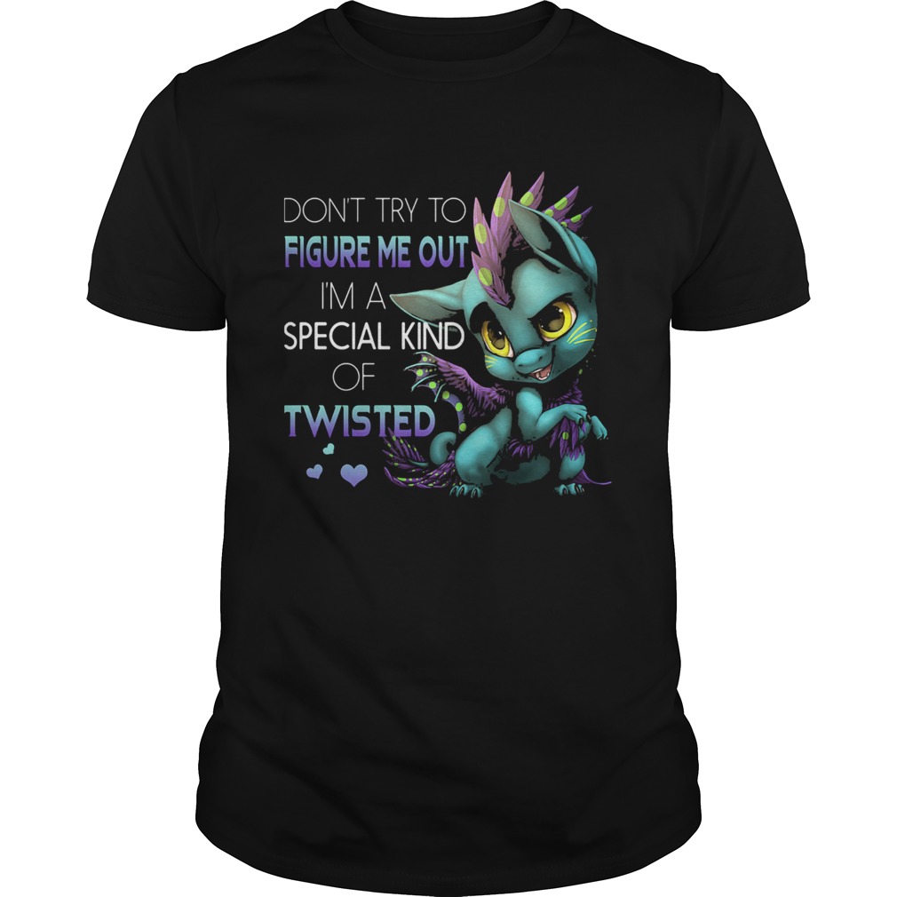 Dragon dont try to figure me out im a special kind of twisted hearts shirt Dragon dont try to figure me out im a special kind of twisted hearts shirt