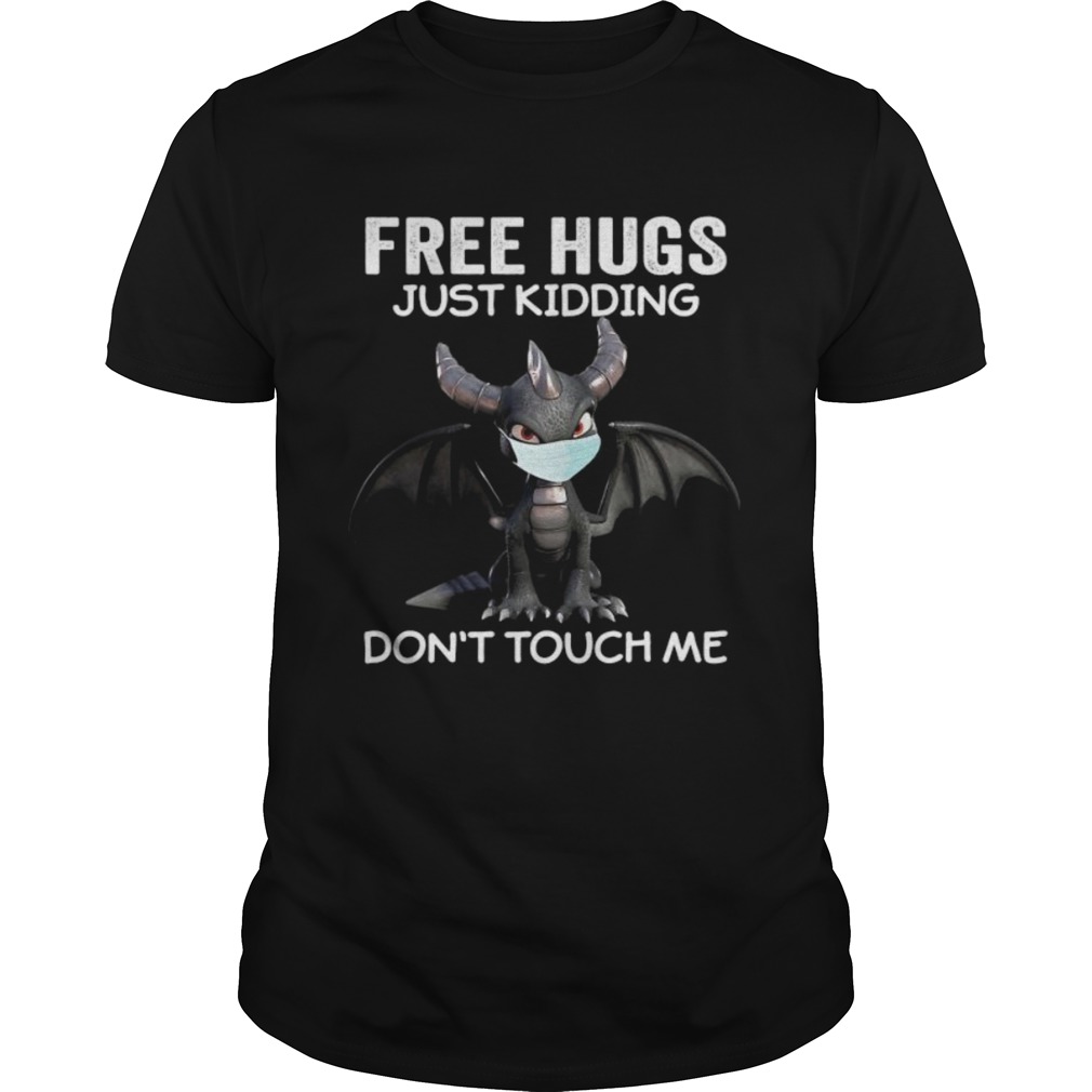 Dragon mask free hugs just kidding dont touch me shirt Dragon mask free hugs just kidding dont touch me shirt
