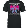 Dragon my wings may be tattered but I will always be strong enough to fly shirt