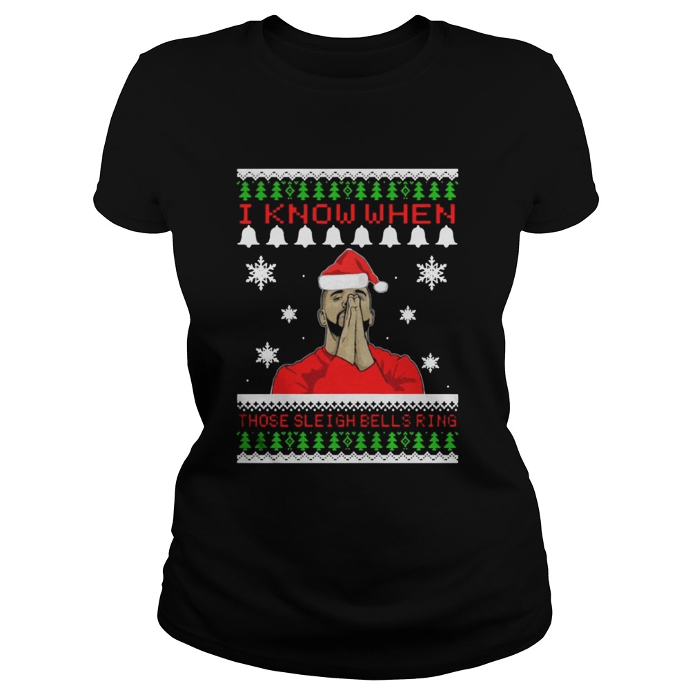 Drake I Know When Those Sleigh Bells Ring Christmas Shirt Drake I Know When Those Sleigh Bells Ring Christmas Shirt