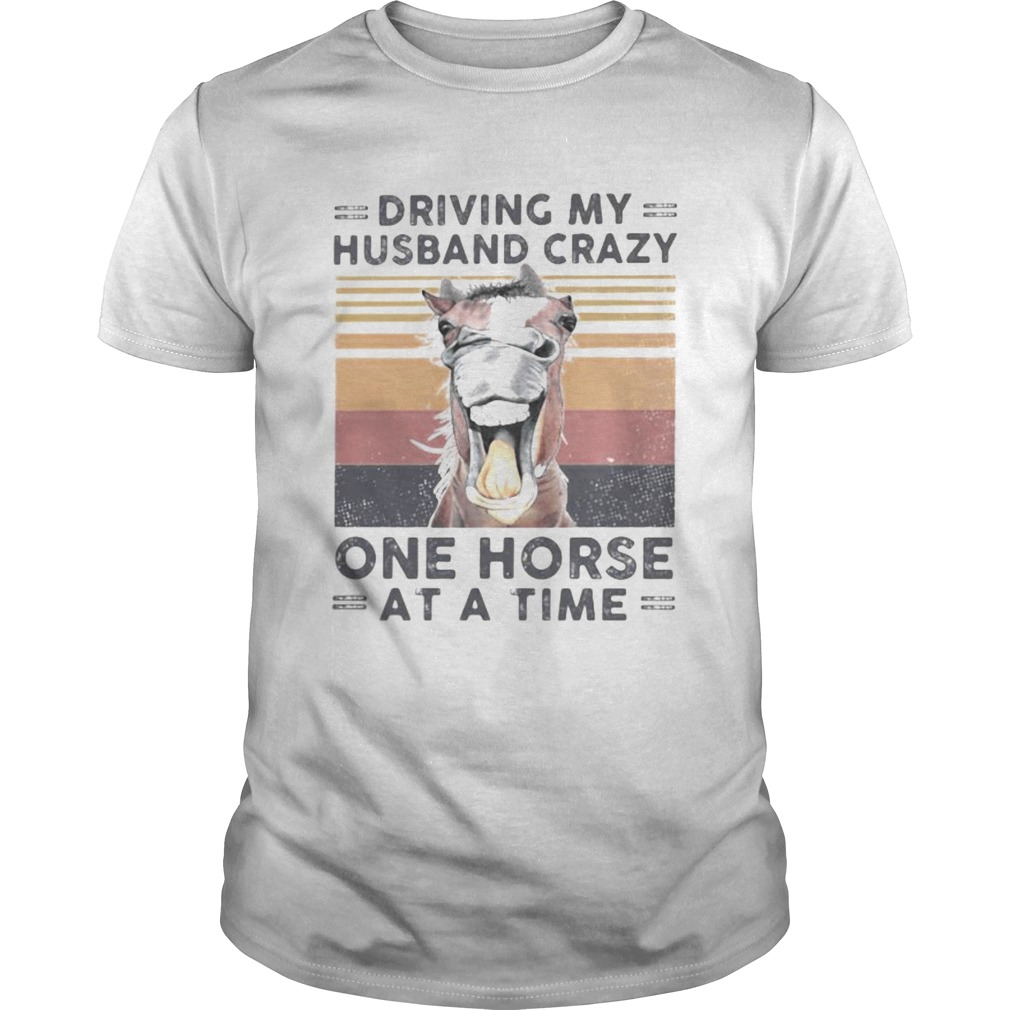 Driving my husband crazy one horse at a time vintage retro shirt Driving my husband crazy one horse at a time vintage retro shirt