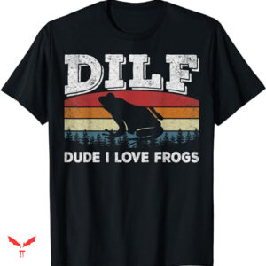 Dude Love T-shirt Funny Saying Frog