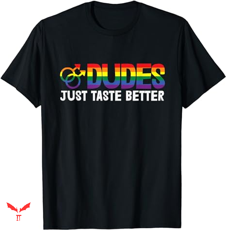 Dude Love T-shirt Just Taste Better Dude Love T-shirt Just Taste Better