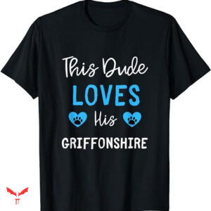Dude Love T-shirt Loves His Griffonshire