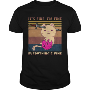 Dungeon Meowster Its Fine Im Fine Everything Fine Vintage shirt