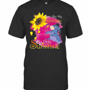 Eeyore Butterfly Sunflower You Are My Sunshine My Only Sunshine T-Shirt