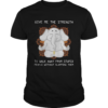 Elephant yoga Give me the strength to walk away from stupid people without slapping them shirt