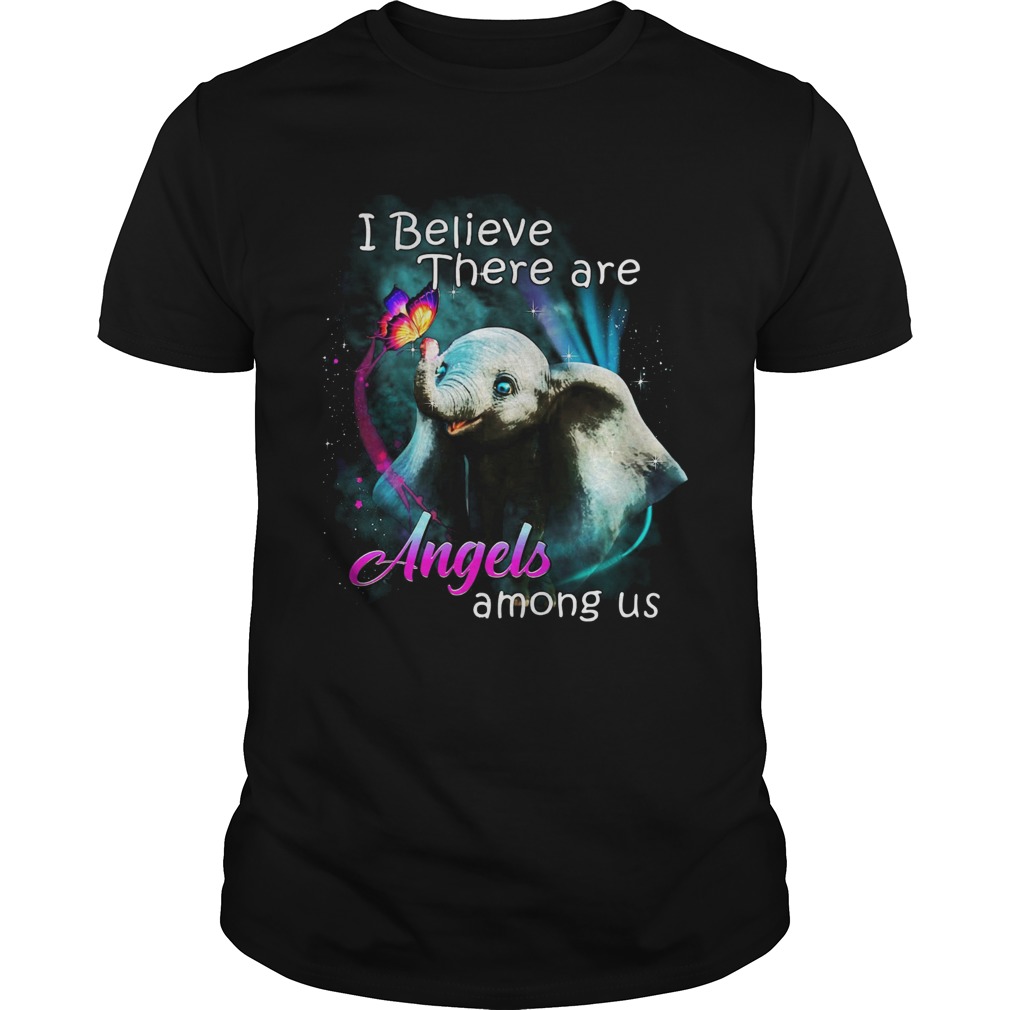 Elephants I Believe There Are Angel Among Us shirt Elephants I Believe There Are Angel Among Us shirt