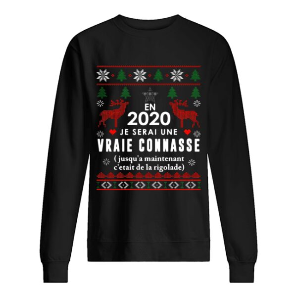 En 2020 Je Serai Une Vraie Connasse Ugly Christmas Shirt