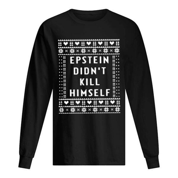 Epstein Didn’t Kill Himself Christmas 2020 shirt