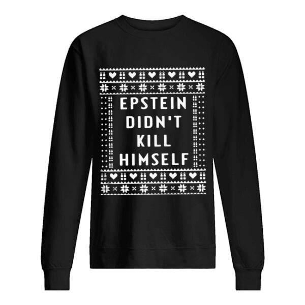 Epstein Didn’t Kill Himself Christmas 2020 shirt
