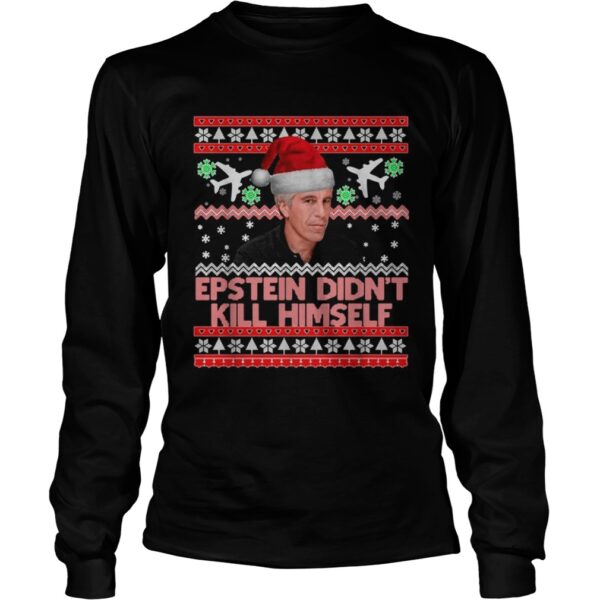 Epstein didnt kill himself Christmas shirt