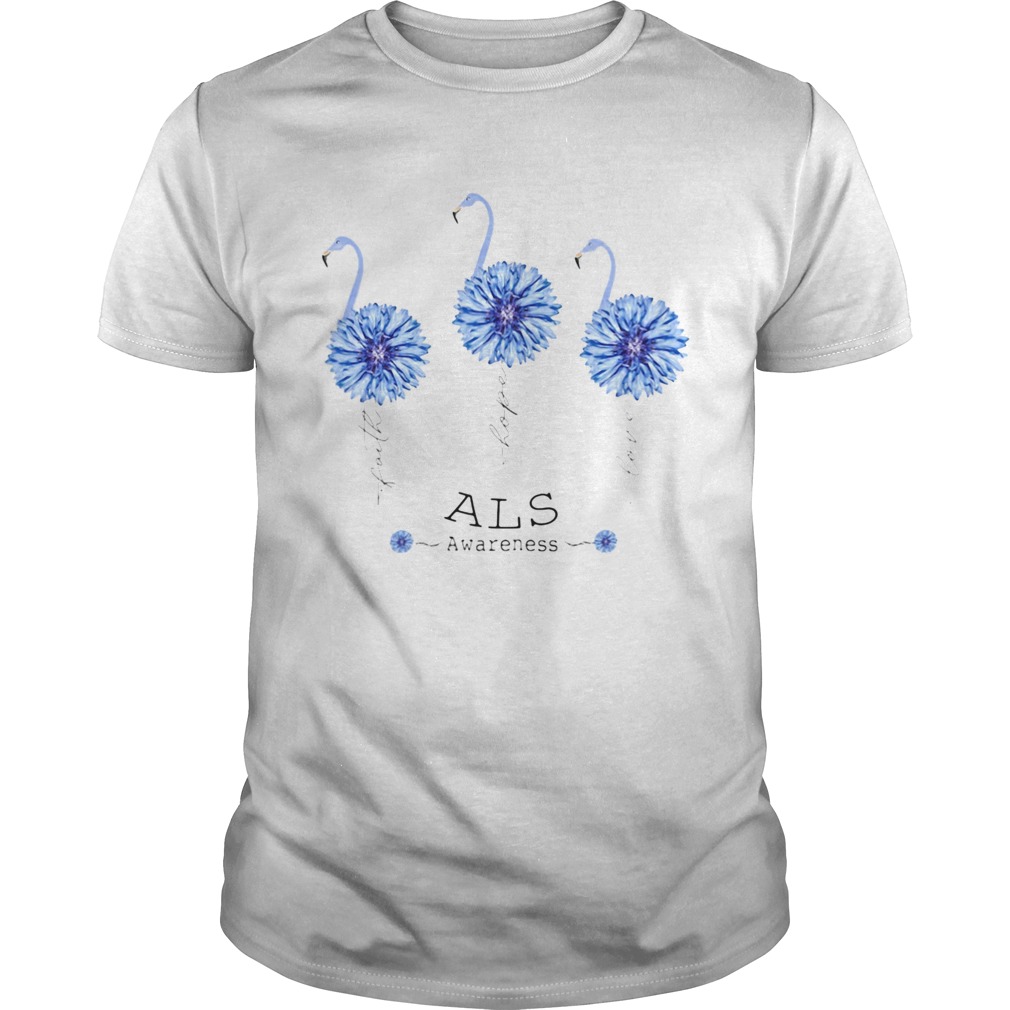 FAITH HOPE LOVE ALS AWARENESS FLAMINGO FLOWER shirt FAITH HOPE LOVE ALS AWARENESS FLAMINGO FLOWER shirt