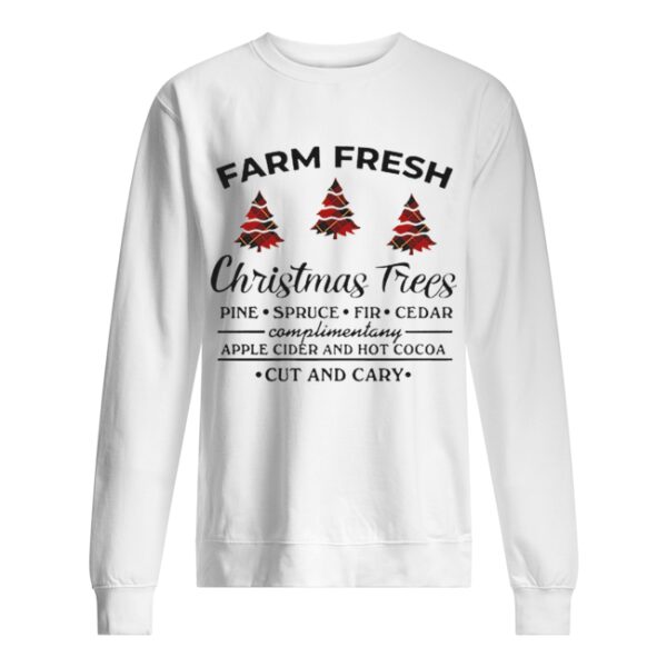 Farm fresh christmas tree pine spruce fir cedar apple cider and hot cocoa cut and cary shirt