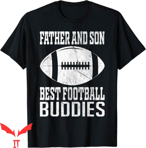 Father And Son T-Shirt Best Football Buddies Football Player