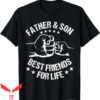 Father And Son T-Shirt Best Friends For Life Father’s Day
