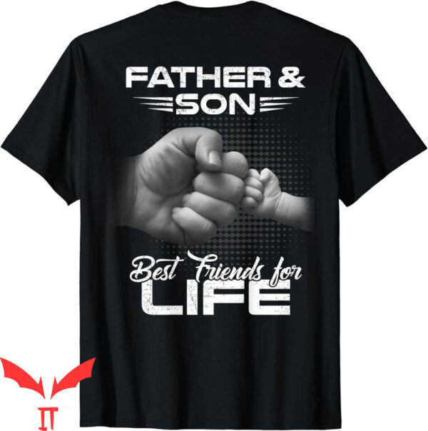 Father And Son T-Shirt Best Friends For Life Matching