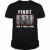 Fight Like Erin shirt