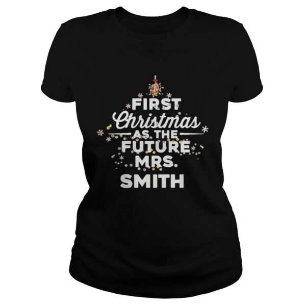 First Christmas As The Future MrsSmith Shirt