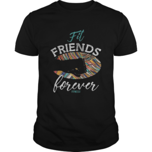 Fit Friends Forever shirt
