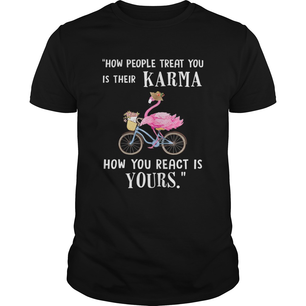 Flamingo How People Treat You Is Their Karma TShirt Flamingo How People Treat You Is Their Karma TShirt