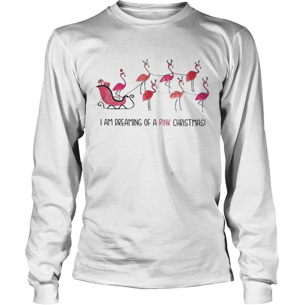 Flamingo I am dreaming of a pink Christmas shirt Flamingo I am dreaming of a pink Christmas shirt