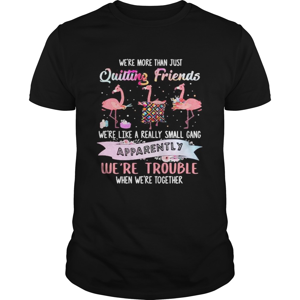 Flamingo were more than just quilting friends were like a really small gang apparently were trou Flamingo were more than just quilting friends were like a really small gang apparently were trou