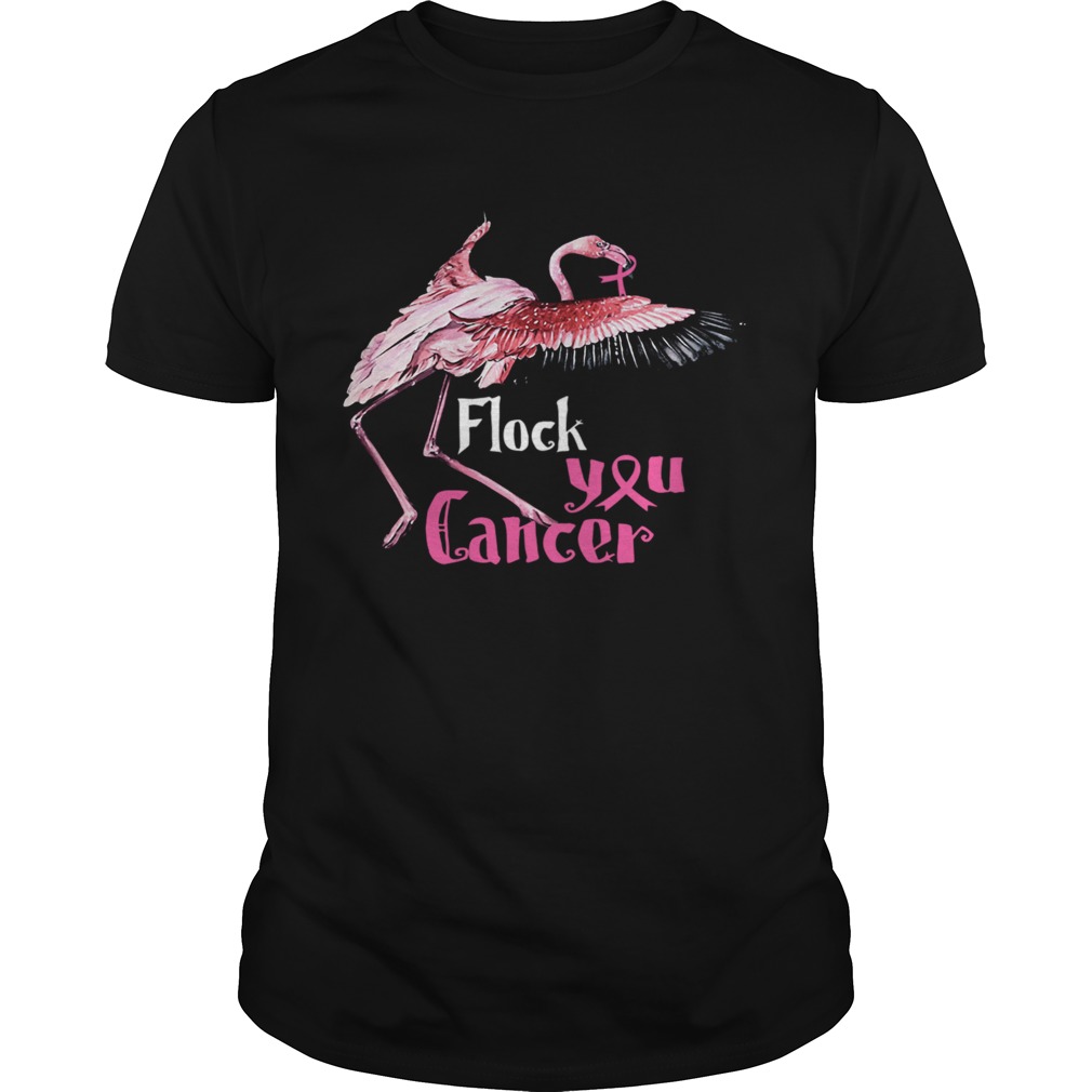 Flock you Cancer Flamingo Breast Cancer Awareness Shirt Flock you Cancer Flamingo Breast Cancer Awareness Shirt