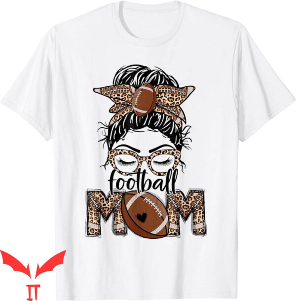 Football For Moms T-Shirt Bleached Leopard Game Day